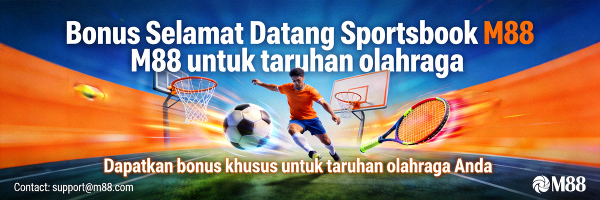 Bonus Selamat Datang Sportsbook M88 untuk taruhan olahraga